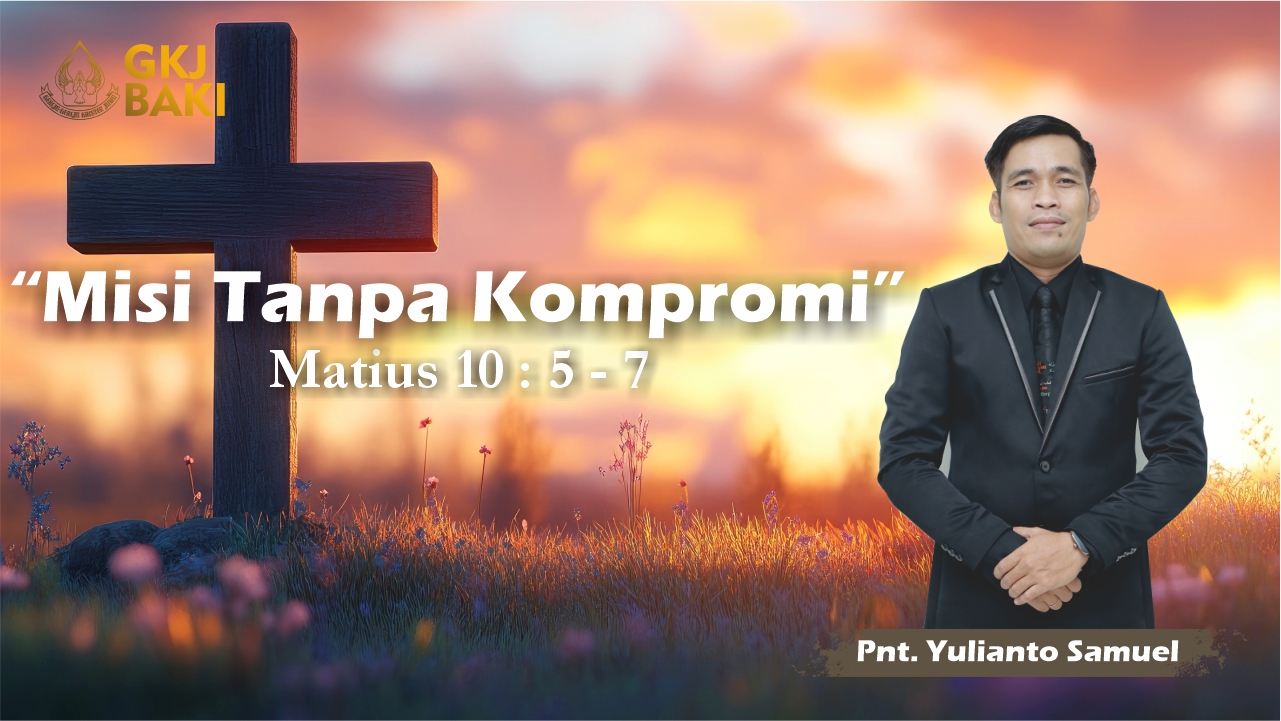 210-misi-tanpa-kompromi, Renungan Umum, gereja kristen jawa, gkj, gkj baki, gereja kristen jawa baki, baki, sukoharjo, gkj klasis sukoharjo, klasis sukoharjo, klasis, sinode gkj, sinode 
